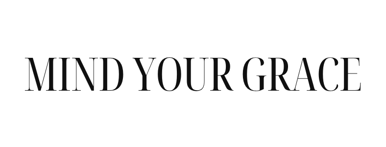 Mind Your Grace